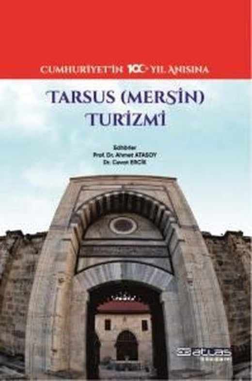 Tarsus (Mersin) Turizmi - Cumhuriyet'in 100. Yıl Anısına | Atlas Akademi Yayınları (İnce Kapak)