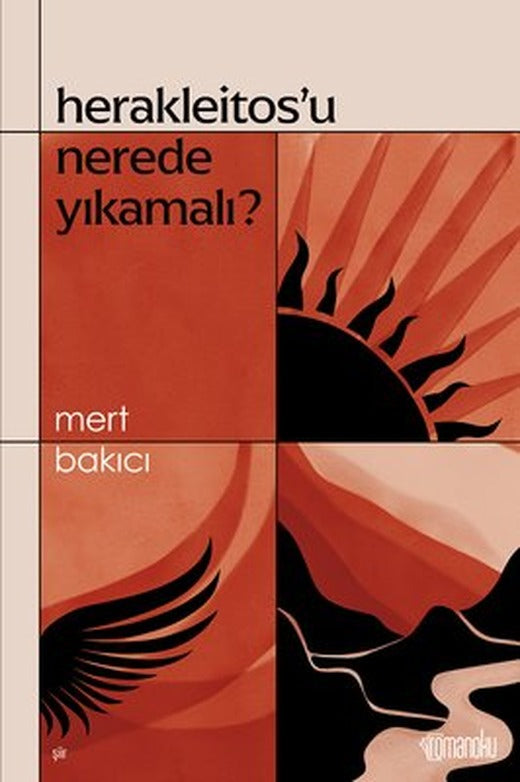 Herakleitos'u Nerede Yıkamalı? | Romanoku yayınları