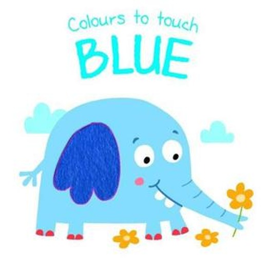 Colours to Touch: Blue | Yoyo Books (Ciltli)