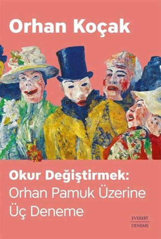 Okur Değiştirmek: Orhan Pamuk Üzerine Üç Deneme | Everest Yayınları (İnce Kapak)