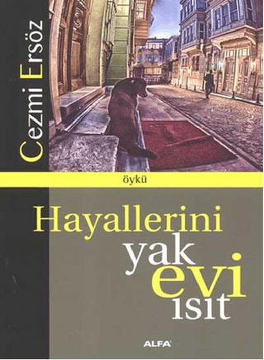 Hayallerini Yak Evi Isıt | Alfa Yayınları (Ciltsiz)