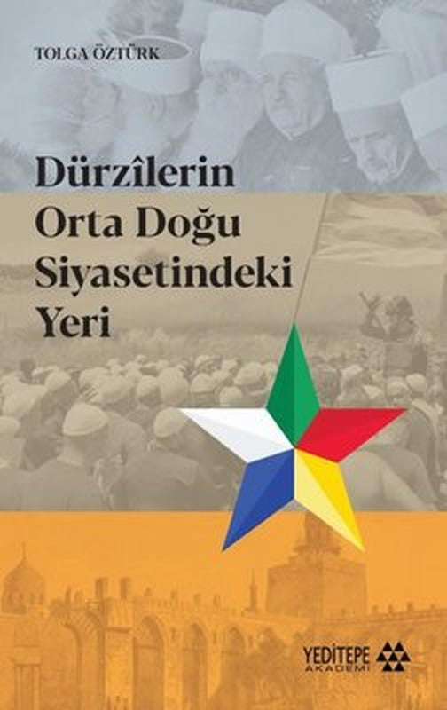 Dürzilerin Orta Doğu Siyasetindeki Yeri | Yeditepe Akademi