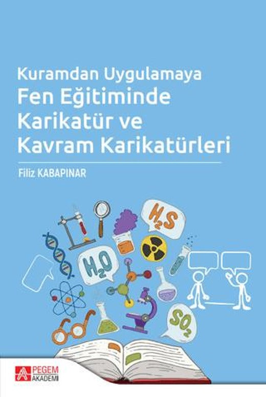 Kuramdan Uygulamaya Fen Eğitiminde Karikatür ve Kavram Karikatürleri | Pegem Akademi Yayıncılık (Ciltsiz)