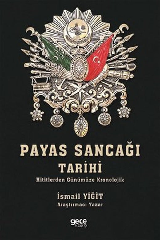 Payas Sancağı Tarihi-Hititlerden Günümüze Kronolojik | Gece Kitaplığı