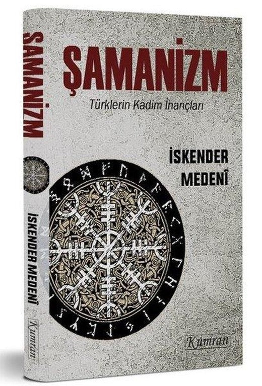 Şamanizm: Türklerin Kadim İnançları | Kumran (İnce Kapak)