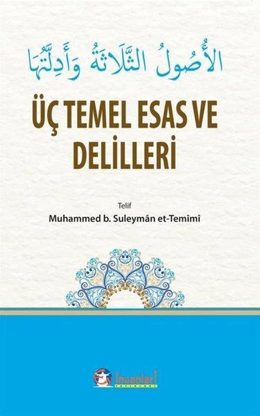 Üç Temel Esas ve Delilleri | Ey İnsanlar Yayınları (İnce Kapak)