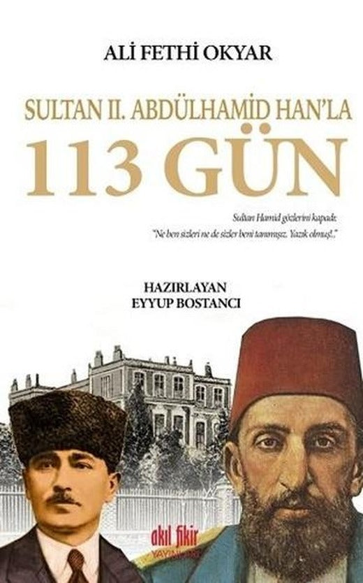 Sultan 2.Abdülhamid Han'la 113 Gün | Akıl Fikir Yayınları (İnce Kapak)