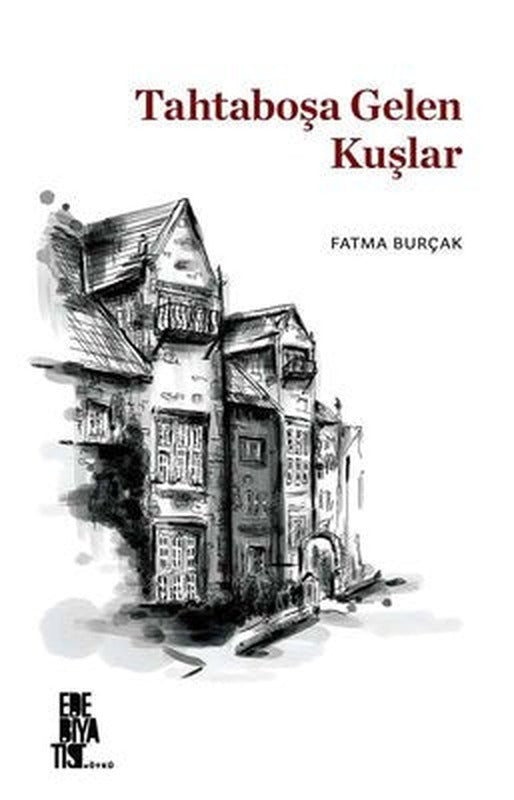 Tahtaboşa Gelen Kuşlar | Edebiyatist Yayınları
