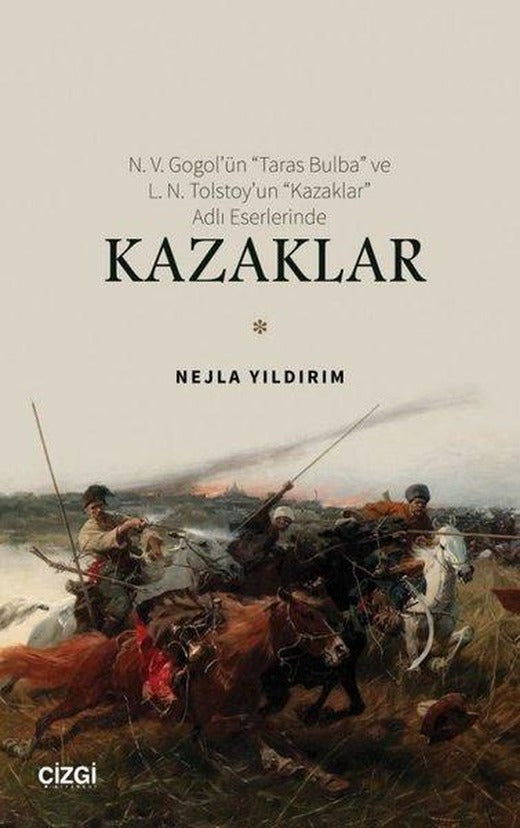 N. V. Gogol'ün Taras Bulba ve L. N. Tolstoy'un Kazaklar Adlı Eserlerinde Kazaklar | Çizgi Kitabevi (İnce Kapak)