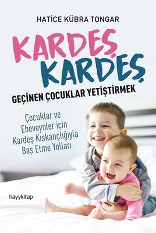 Kardeş Kardeş Geçinen Çocuklar Yetiştirmek | Hayy Kitap