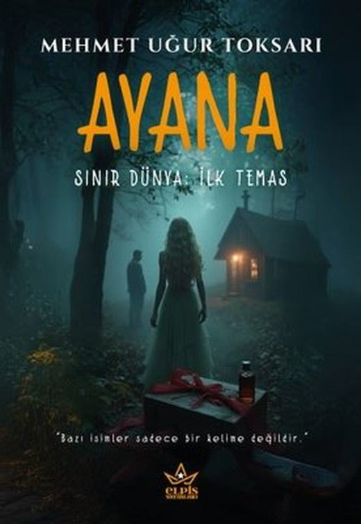 Ayana - Sınır Dünya: İlk Temas | Elpis Yayınları (İnce Kapak)