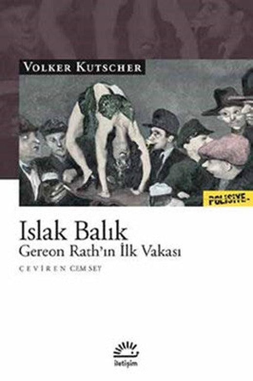 Islak Balık-Gereon Rath'ın İlk Vakası | İletişim Yayınları