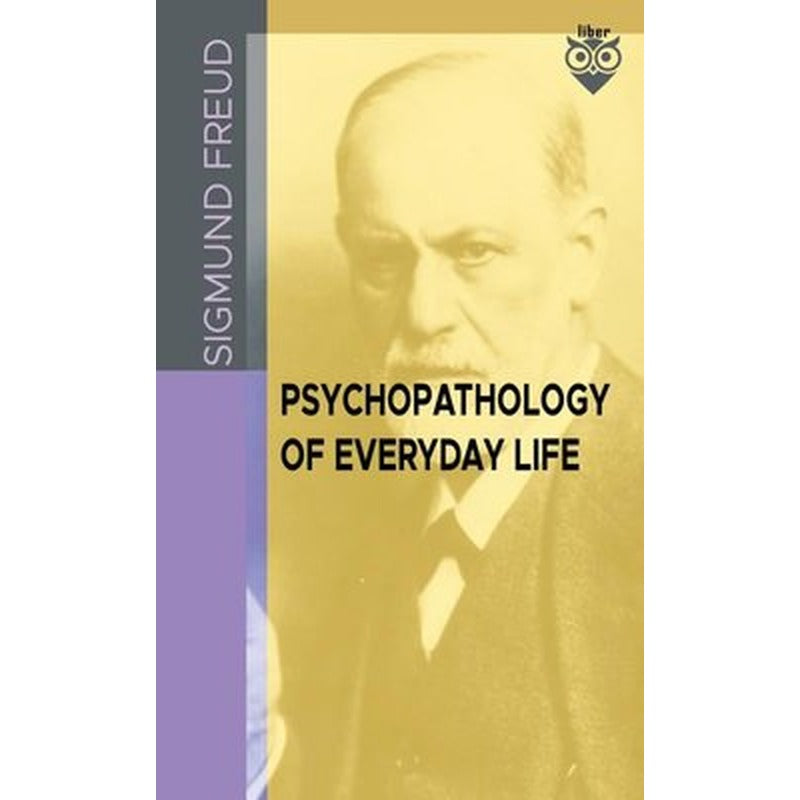 Psychopathology Of Everyday Life | Liber Publishing