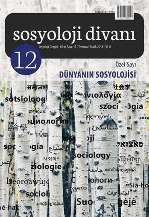 Sosyoloji Divanı Sayı: 12 Aralık 2018 Özel Sayı: Dünyanın Sosyolojisi | Sosyoloji Divanı Dergisi (Ciltsiz)