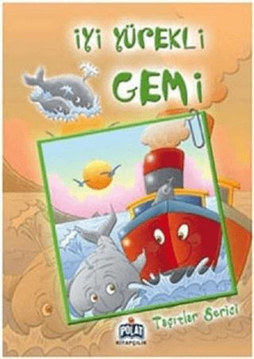 Taşıtlar Serisi - İyi Yürekli Gemi | Polat Kitapçılık (Ciltsiz)