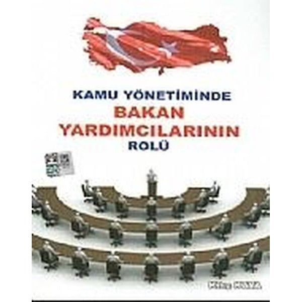 Kamu Yönetiminde Bakan Yardımcılarının Rolü | Yazarın Kendi Yayını - Kılıç Kaya (Ciltsiz)