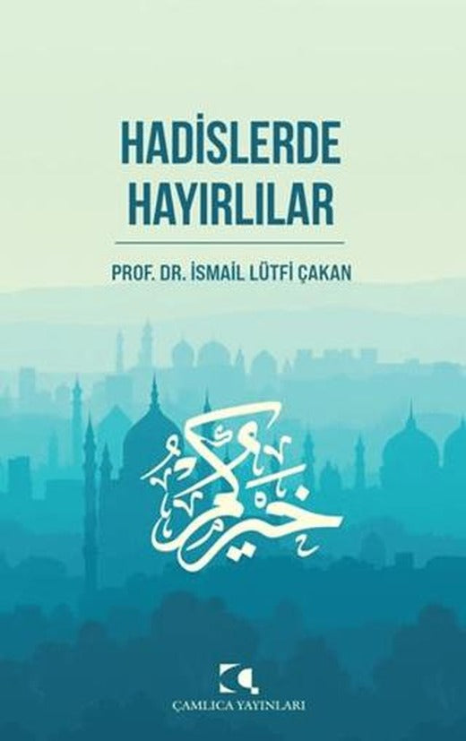 Hadislerde Hayırlılar