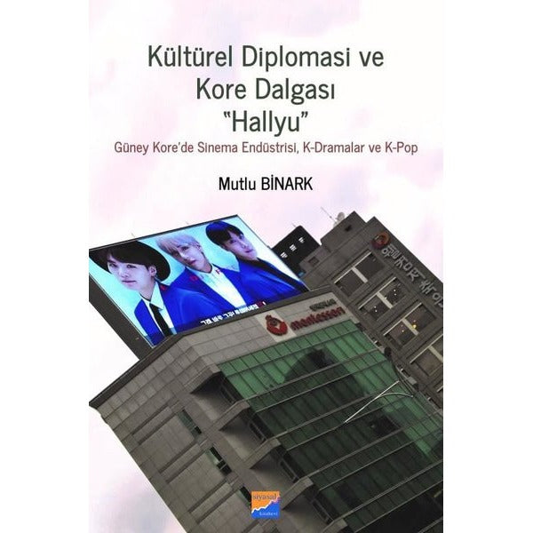 Kültürel Diplomasi ve Kore Dalgası: Hallyu | Siyasal Kitabevi