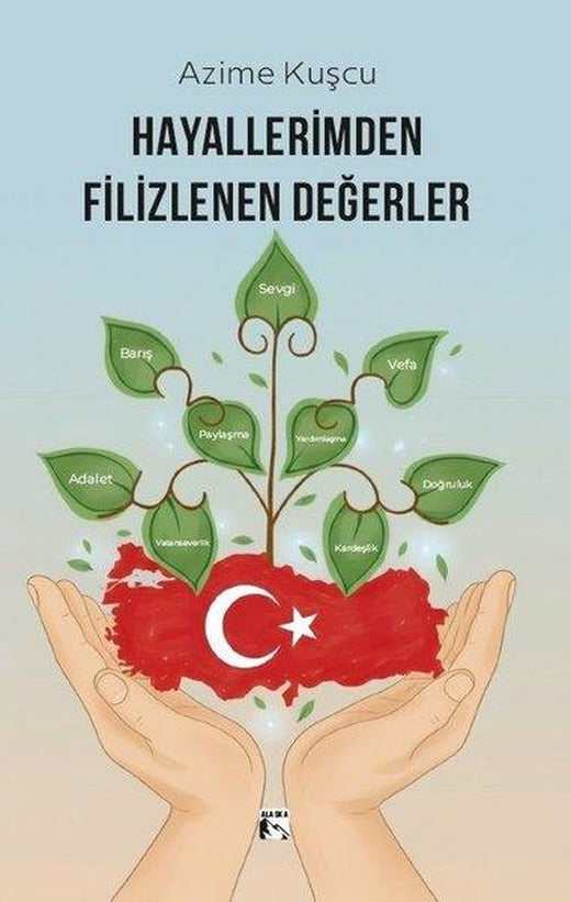Hayallerimden Filizlenen Değerler | Alaska Yayınları (İnce Kapak)