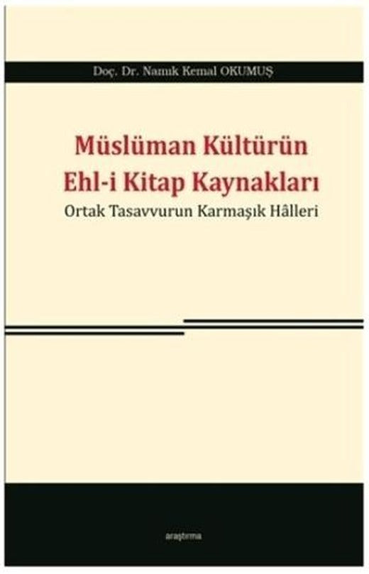 Müslüman Kültürün Ehl-i Kitap Kaynakları | Araştırma Yayınları (Ciltsiz)