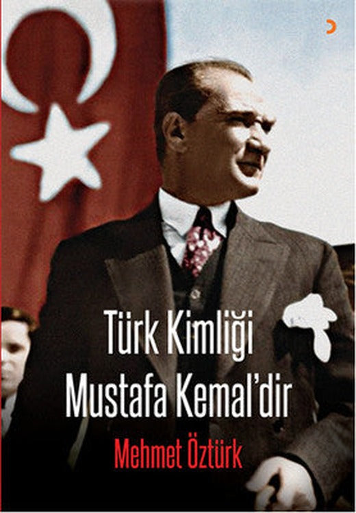 Türk Kimliği Mustafa Kemal'dir | Cinius