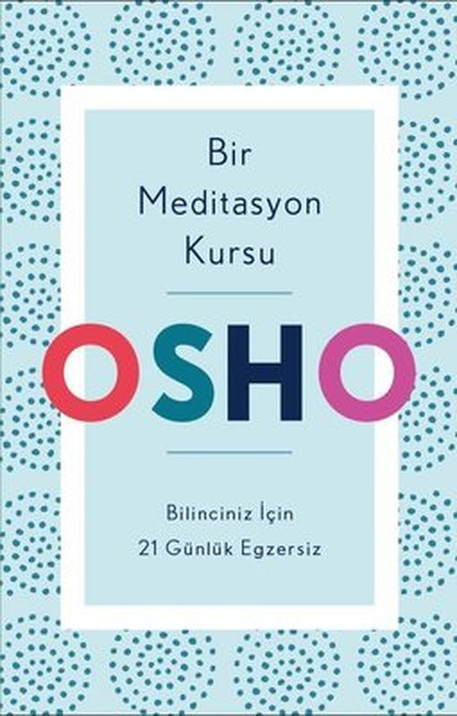 Bir Meditasyon Kursu: Bilinciniz İçin 21 Günlük Egzersiz | Butik Yayınları