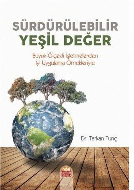 Sürdürülebilir Yeşil Değer | Nobel Bilimsel Eserler (İnce Kapak)