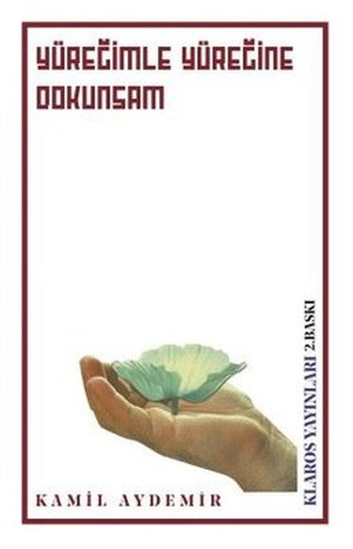 Yüreğimle Yüreğine Dokunsam | Klaros Yayınları