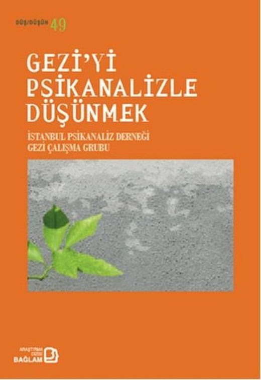 Gezi'yi Psikanalizle Düşünmek | Bağlam Yayıncılık - Psikanaliz Buluşmaları Dizisi (İnce Kapak)