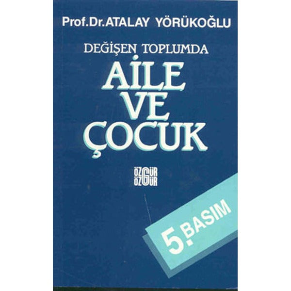 Değişen Toplumda Aile ve Çocuk | Özgür Yayınları (İnce Kapak)
