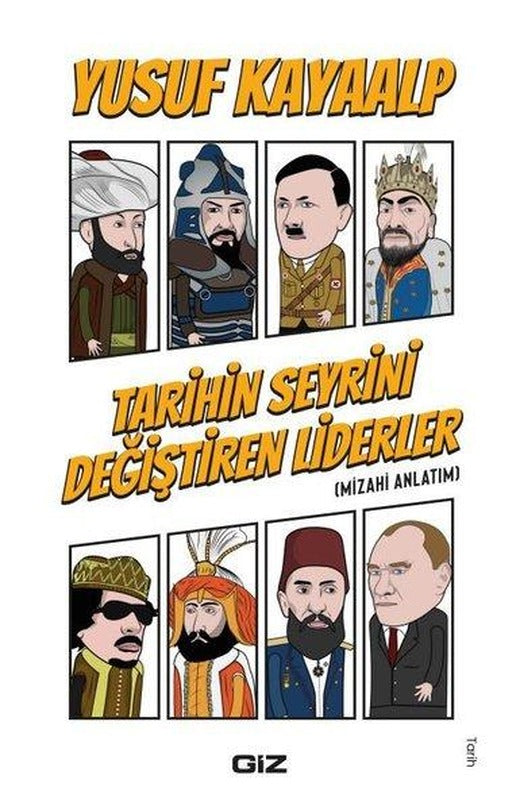 Tarihin Seyrini Değiştiren Liderler - Mizahi Anlatım | GİZ (İnce Kapak)