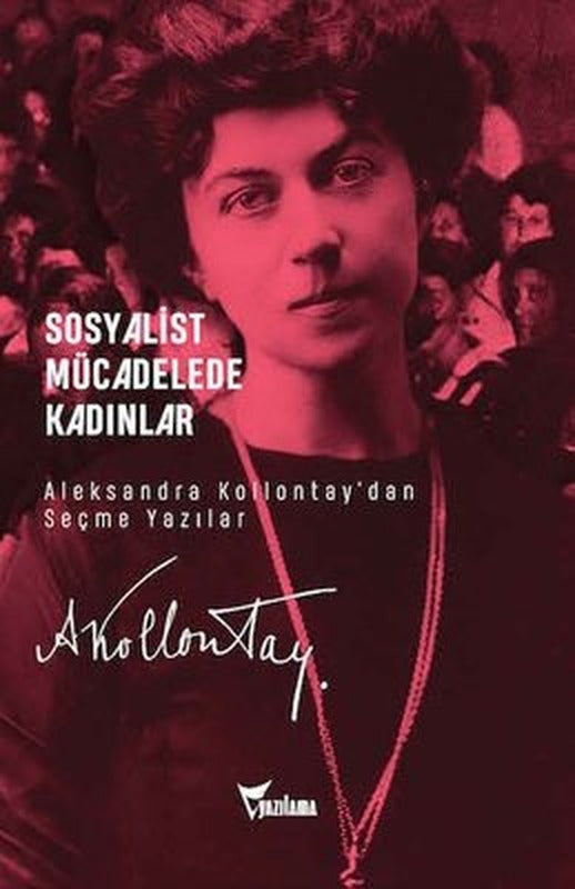 Sosyalist Mücadelede Kadınlar - Aleksandra Kollontay'dan Seçme Yazılar | Yazılama