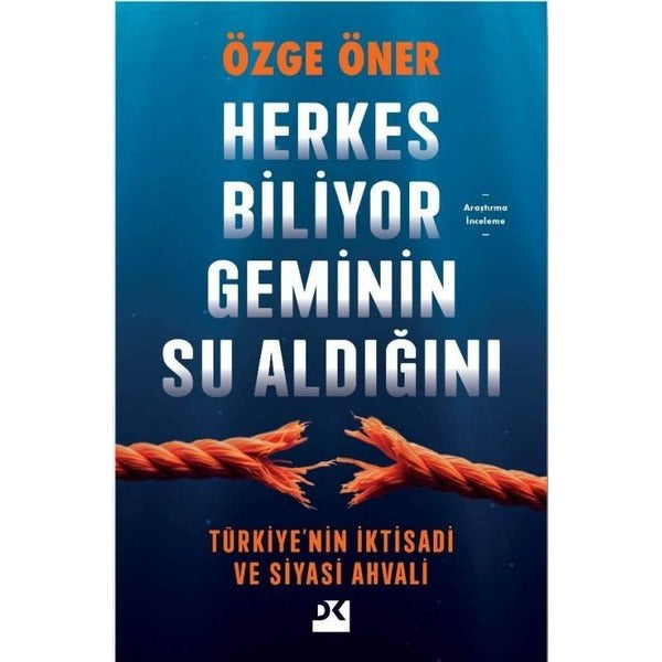 Herkes Biliyor Gemi'nin Su Aldığını - Türkiye'nin İktisadi ve Siyasi Ahvali | Doğan Kitap (İnce Kapak)