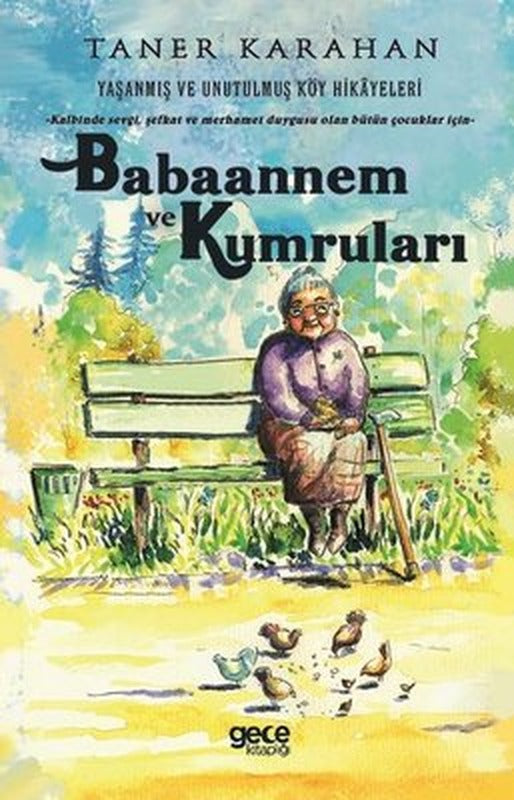 Babaannem ve Kumruları-Yaşanmış ve Unutulmuş Köy Hikayeleri | Gece Kitaplığı