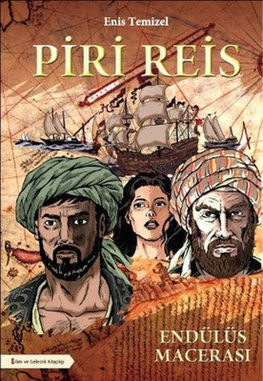 Piri Reis - Endülüs Macerası | Bilim ve Gelecek