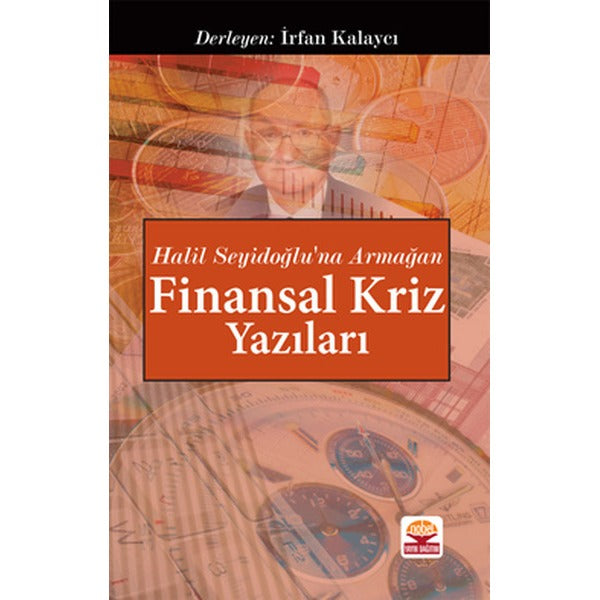 Halil Seyidoğlu’na Armağan - Finansal Kriz Yazıları | Nobel Akademik Yayıncılık (Ciltsiz)