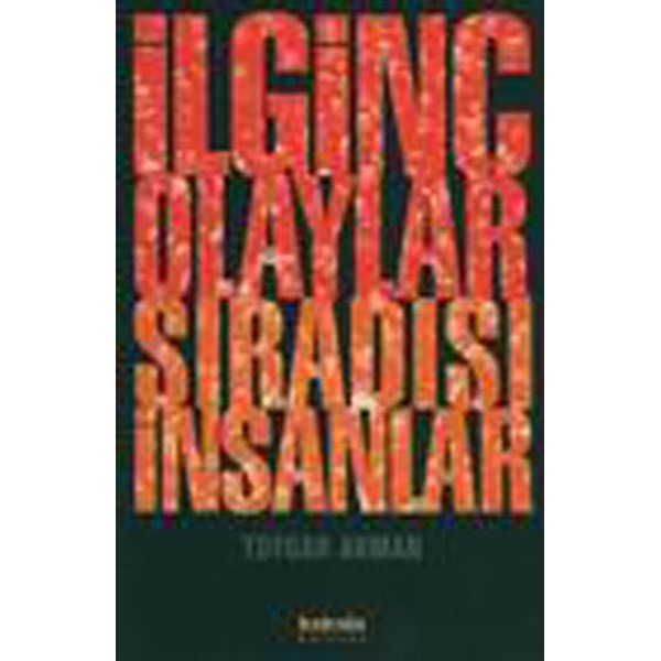 İlginç Olaylar Sıradışı İnsanlar | Kaknüs Yayınları (İnce Kapak)