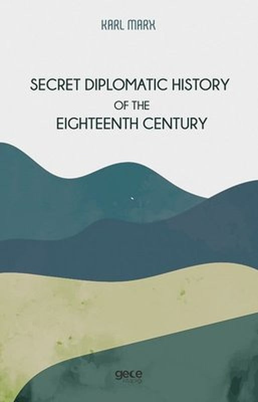 Secret Diplomatic History Of The Eighteenth Century | Gece Kitaplığı