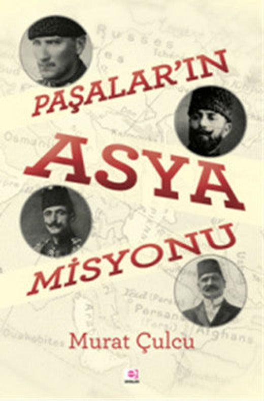 Paşalar'ın Asya Misyonu | E Yayınları