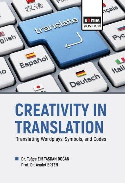Creativity in Translation - Translating Wordplays Symbols and Codes | Eğitim Yayınevi (İnce Kapak)
