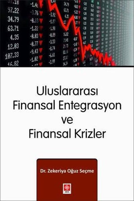 Uluslararası Finansal Entegrasyon ve Finansal Krizler | Ekin Basım Yayın (İnce Kapak)