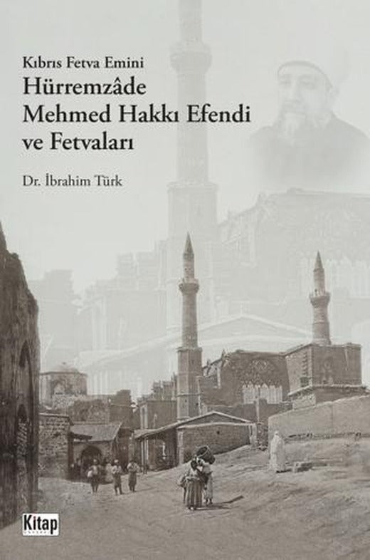Kıbrıs Fetva Emini Hürremzade Mehmed Hakkı Efendi Ve Fetvaları | Kitap Dünyası Yayınları (Ciltsiz)