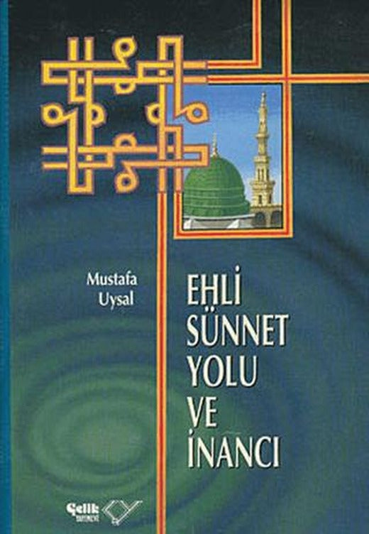 Ehli Sünnet Yolu ve İnancı | Çelik Yayınevi (Ciltli)