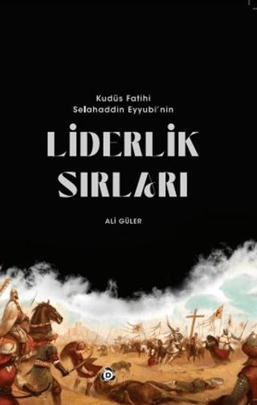 Kudüs Fatihi Selahaddin Eyyübi'nin Liderlik Sırları | Düşün Yayıncılık (Ciltsiz)