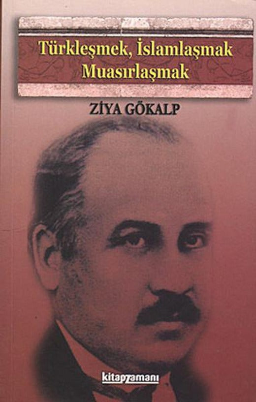 Türkleşmek İslamlaşmak Muasırlaşmak | Anonim Yayınları (İnce Kapak)