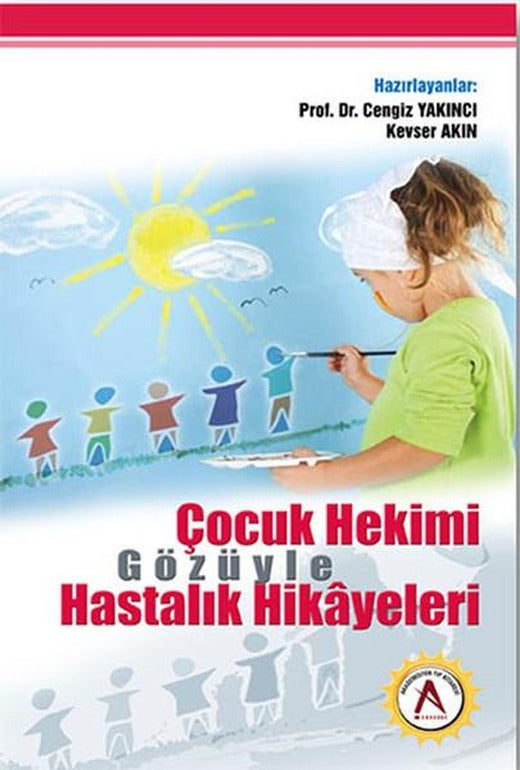 Çocuk Hekimi Gözüyle Hastalık Hikayeleri | Akademisyen Kitabevi (İnce Kapak)
