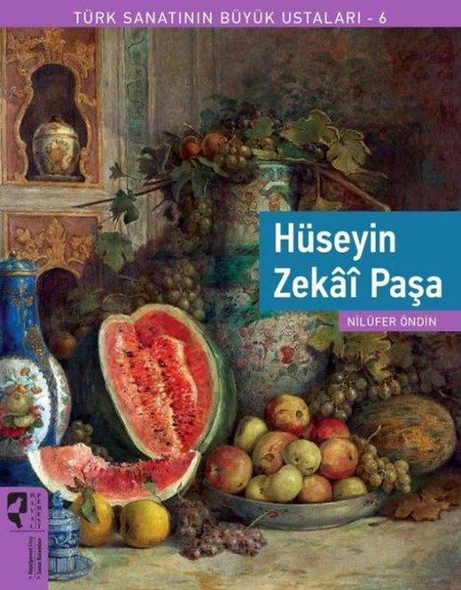 Hüseyin Zekai Paşa - Türk Sanatının Büyük Ustaları 6 | Hayalperest Yayınevi (İnce Kapak)