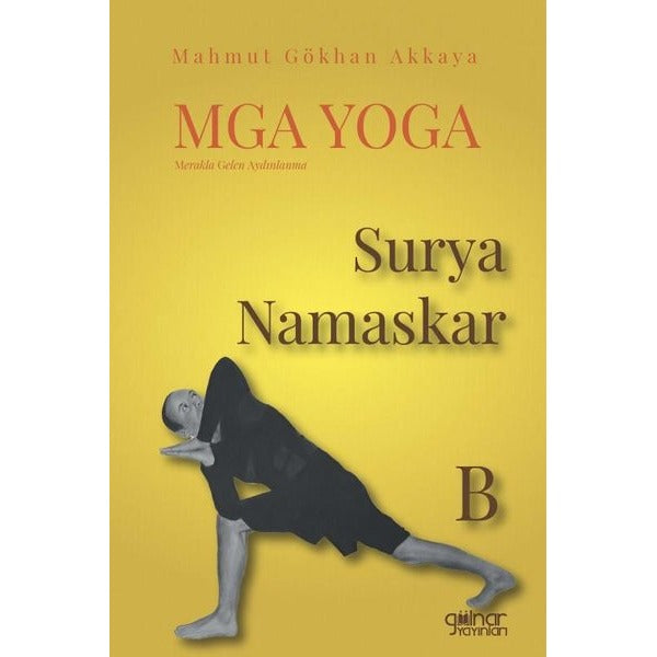 MGA Yoga: Merakla Gelen Aydınlanma - Surya Namaskar-B | Gülnar Yayınları (İnce Kapak)