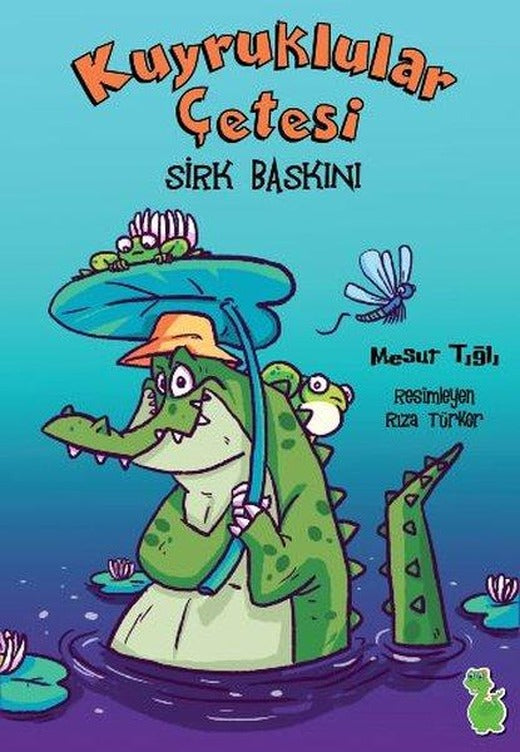 Kuyruklular Çetesi Sirk Baskını | Yeşil Dinozor (İnce Kapak)