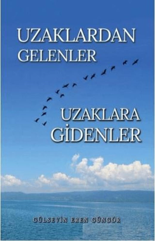 Uzaklardan Gelenler Uzaklara Gidenler
